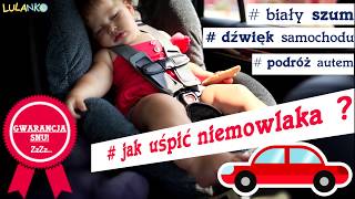 Dźwięk auta do snu dla niemowlaka usypiający biały szum jadącego samochodu 1 godzina 🚗 [upl. by Tarrsus]