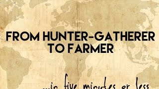 From Hunter Gatherer to Farmerin five minutes or less [upl. by Makell]