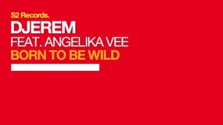 Djerem feat Angelika Vee  Born to Be Wild TEASER [upl. by Einnaffit]