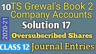 10 Company Accounts TS Grewals Solution 17 Class 12 Accountancy 202021 Oversubscribed Share [upl. by Vetter]