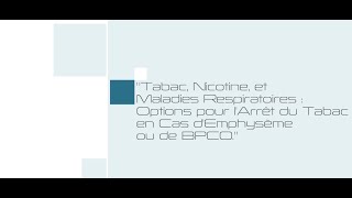 Tabac nicotine maladies respiratoires  options pour larrêt du tabac en cas demphysème ou BPCO [upl. by Nnaeus]