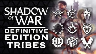 SHADOW OF WAR  DEFINITIVE EDITION  All 9 Tribes 2018 Update [upl. by Aletha]