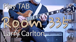 Room335  Larry Carlton TAB악보 Electric Guitar Cover [upl. by Ackerman]