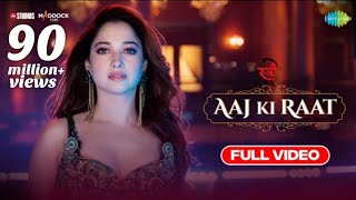 Aaj Ki Raat Full Song  Stree 2 Tamannaah Bhatia Rajkummar R Sachin J Madhubanti 27 days Incom [upl. by Anyad]