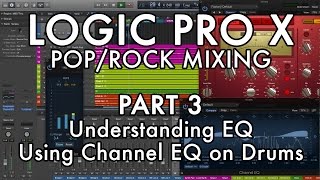 Logic Pro X  PopRock Mixing  PART 3  Understanding EQ Channel EQ on Drums [upl. by Bray]