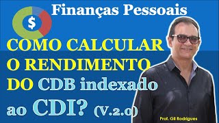 Como calcular o rendimento do CDB com liquidez diária  PASSO A PASSO Versão 20 [upl. by Barnie]