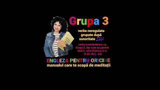 Lecţia  058 – Grupa 3 de verbe neregulate din engleză cu exemple grupate după sonoritate 🎵🎶 [upl. by Rothstein]