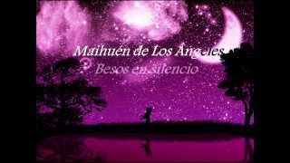 Besos en silencio  Maihuén de Los Ángeles [upl. by Terej558]