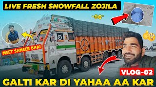 Live fresh snowfall ZOJILA meet sameer bhai 6 cold Temperature vlog 2 galti kar diya idher akar [upl. by Clauddetta]