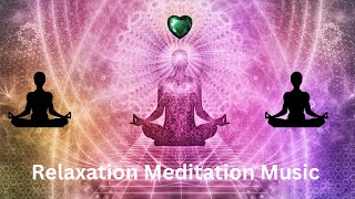 Relaxation Meditation Music [upl. by Childs]