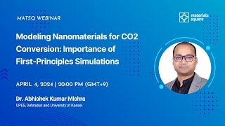 Webinar 134  Modeling Nanomaterials for CO2 Conversion Importance of FirstPrinciples Simulations [upl. by Ahsinawt811]