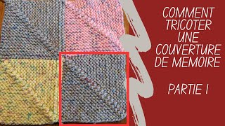 Tuto Comment tricoter une couverture de mémoire  mitired square blanket  partie 1  1er carré [upl. by Wolf]