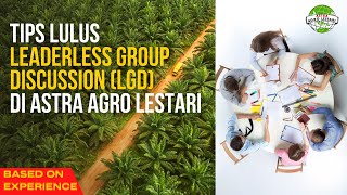 TIPS LULUS LEADERLESS GROUP DISCUSSION LGD DI ASTRA AGRO LESTARI astraagrolestari [upl. by Alyda]