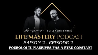 Pourquoi tu narrives pas a être constant  S202  Life Mastery Podcast [upl. by Doownyl]