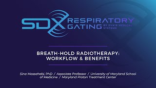 Breathhold Radiotherapy Workflow amp Benefits by Sina Mossahebi PhD University of Maryland [upl. by Grosz]