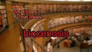 What does biocenosis mean [upl. by Pliske]