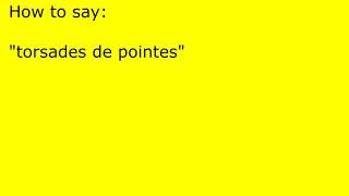 How to pronounce torsades de pointes [upl. by Linder]