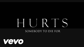 Hurts  Somebody To Die For Audio [upl. by Brittnee586]