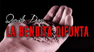 Querido Dross La Bendita Difunta [upl. by Anaer]