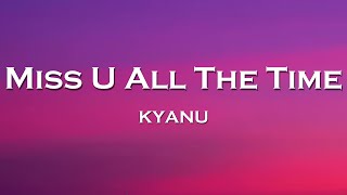 KYANU  Miss U All The Time Lyrics feat DJane HouseKat Groove Coverage [upl. by Verile]