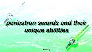 Periastron Swords And Their Unique Abilities Remake [upl. by Artimid]