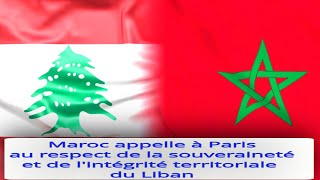 Le Maroc appelle à Paris au respect de la souveraineté et de lintégrité territoriale du Liban [upl. by Culberson]