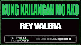 Kung kailangan mo ako  REY VALERA KARAOKE [upl. by Hayse]