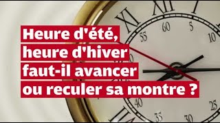 VIDEO Changement dheure quand fautil avancer ou reculer dune heure sa montre [upl. by Russel]