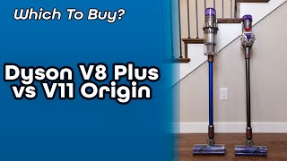 Which to Buy Dyson V8 Plus vs V11 Origin Cordless Vacuums Compared [upl. by Liponis]