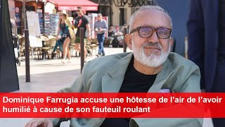 Dominique Farrugia accuse une hôtesse de l’air de l’avoir humilié à cause de son fauteuil roulant [upl. by Patrizio636]