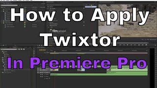 How to apply the Twixtor Effect in Premiere Pro [upl. by Arlynne]