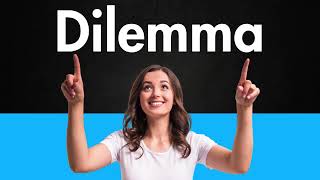 How to Pronounce Dilemma Correctly [upl. by Neeruam]