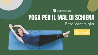 Yoga per il mal di schiena lombalgia e tensioni alla schiena  Enzo Ventimiglia  Mat You Can [upl. by Hobie]