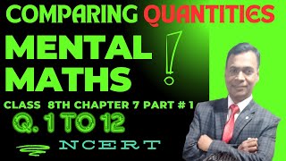 Comparing Quantities MENTAL MATHS  Class 8 chapter 7 How to solve them Q 1 to 12 part 1 [upl. by Starinsky]