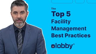 Five MustKnow Facility Management Best Practices [upl. by Hgielyak]