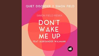 Dont Wake Me Up Simon Field Remix [upl. by Gilud]