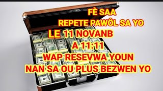 FÈ SAA LE 11 NOVANB A 11HRES 11 WAP RESEVWA YOUN NAN BAGAY OU PLUS BEZWEN [upl. by Nylirem292]