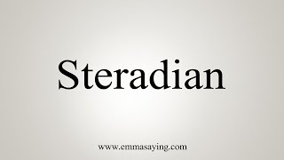 How To Say Steradian [upl. by Atiruam]