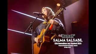 quotRumahquot  SALMA SALSABIL Live Perform At Ramadhan Jazz Festival 2024  29032024 [upl. by Aramat111]