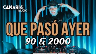 QUE PASÓ AYER “90 amp 2000” DJ CANARIO 2024 AXÉ BAHÍA ASEREJE AZUL AZUL SELENA ETC [upl. by Tamra512]