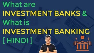 What are Investment Banks amp What is Investment Banking  Hindi [upl. by Eidorb]