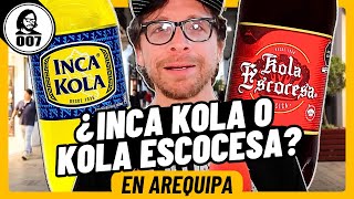 AREQUIPA ¿INCA KOLA O KOLA ESCOCESA  PRUEBO KOLA ESCOCESA POR PRIMERA VEZ [upl. by Atterual]