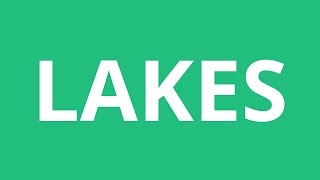 How To Pronounce Lakes  Pronunciation Academy [upl. by Roswald]