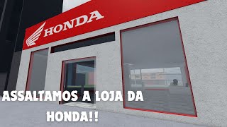 ASSALTAMOS A LOJA DA HONDA SO AS DE LUXO VIDA REAL EP9 [upl. by Annohsak922]