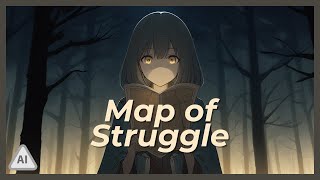 🌒 Map Of Struggle ⦗Lyric Video⦘ ⦗Suno AI⦘ [upl. by Cormac]