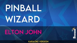 Pinball Wizard  Elton John KARAOKE [upl. by Evelina905]