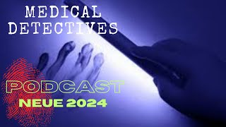 Medical Detectives  NEUE Folgen 2024 Deutsch DOKU PODCAST Übersetzung des Autors STAFFEL 16 [upl. by Anavoig28]