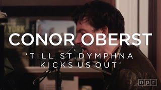 Conor Oberst Till St Dymphna Kicks Us Out  NPR Music Front Row [upl. by Seidnac]