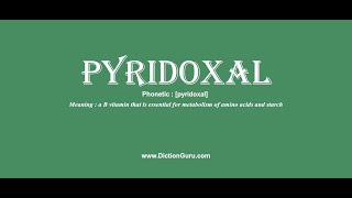 pyridoxal Pronounce pyridoxal with Meaning Phonetic Synonyms and Sentence Examples [upl. by Orpheus]