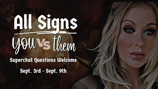 All Signs 🥀 You vs Them 👄 Superchat Questions  Tarot Love Readings September 2023 [upl. by Hashum]